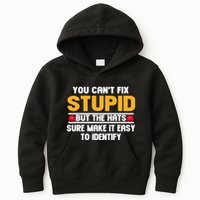 You CanT Fix Stupid But The Hats Sure Make It Easy Kids Hoodie