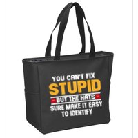 You CanT Fix Stupid But The Hats Sure Make It Easy Zip Tote Bag