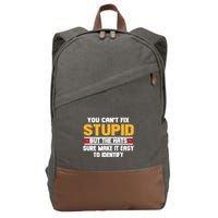 You CanT Fix Stupid But The Hats Sure Make It Easy Cotton Canvas Backpack