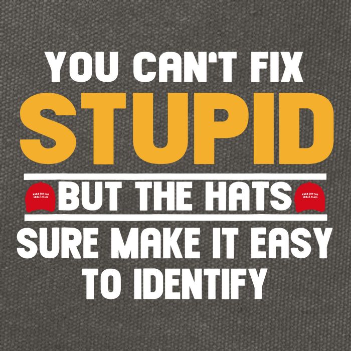You CanT Fix Stupid But The Hats Sure Make It Easy Cotton Canvas Backpack