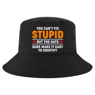 You CanT Fix Stupid But The Hats Sure Make It Easy Identify Cool Comfort Performance Bucket Hat