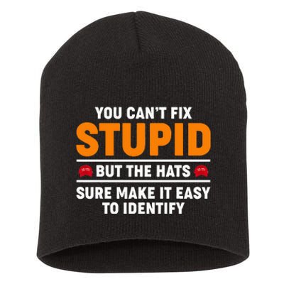 You CanT Fix Stupid But The Hats Sure Make It Easy Identify Short Acrylic Beanie