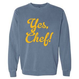 Yes Chef! Funny Novelty Cool Gift Garment-Dyed Sweatshirt