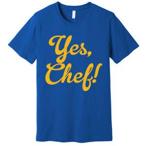 Yes Chef! Funny Novelty Cool Gift Premium T-Shirt