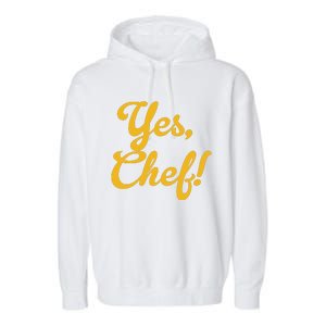 Yes Chef! Funny Novelty Cool Gift Garment-Dyed Fleece Hoodie