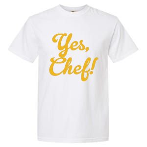 Yes Chef! Funny Novelty Cool Gift Garment-Dyed Heavyweight T-Shirt