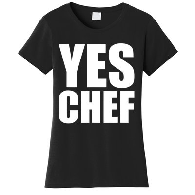 Yes Chef Funny Chef Funny Cook Saying Kitchen Cooking Women's T-Shirt