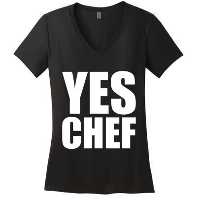 Yes Chef Funny Chef Funny Cook Saying Kitchen Cooking Women's V-Neck T-Shirt