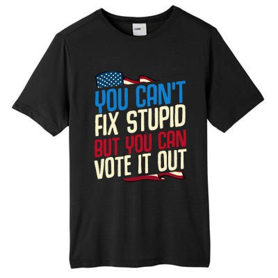 You Cant Fix Stupid But You Can Vote It Out Anti Trump Gift Tall Fusion ChromaSoft Performance T-Shirt