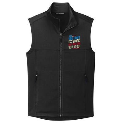 You Cant Fix Stupid But You Can Vote It Out Anti Trump Gift Collective Smooth Fleece Vest