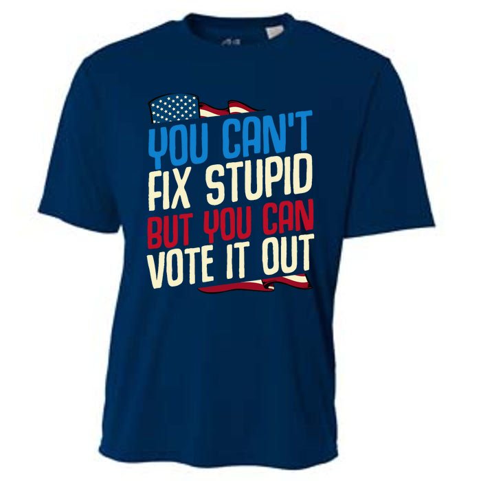 You Cant Fix Stupid But You Can Vote It Out Anti Trump Gift Cooling Performance Crew T-Shirt