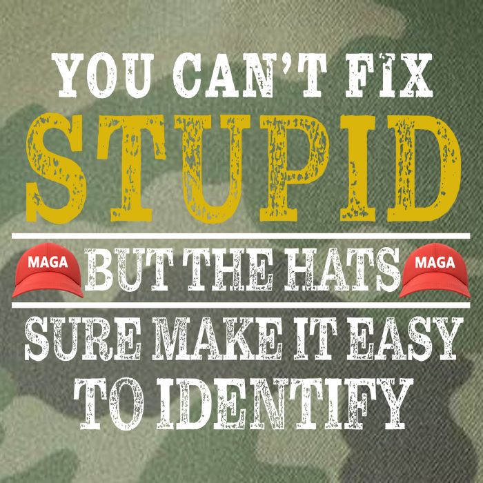 You Can't Fix Stupid But The Hats Sure Make It Easy To Identify Funny Legacy Tie Dye Trucker Hat