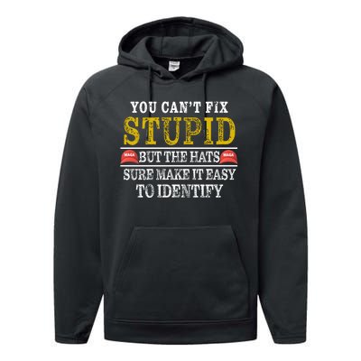 You Can't Fix Stupid But The Hats Sure Make It Easy To Identify Funny Performance Fleece Hoodie