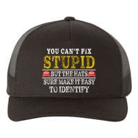 You Can't Fix Stupid But The Hats Sure Make It Easy To Identify Funny Yupoong Adult 5-Panel Trucker Hat