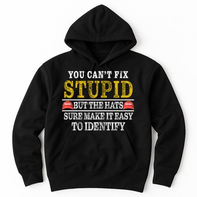 You Can't Fix Stupid But The Hats Sure Make It Easy To Identify Funny Hoodie