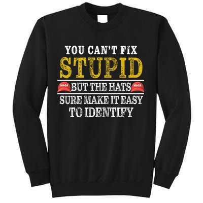 You Can't Fix Stupid But The Hats Sure Make It Easy To Identify Funny Sweatshirt