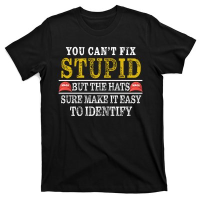 You Can't Fix Stupid But The Hats Sure Make It Easy To Identify Funny T-Shirt