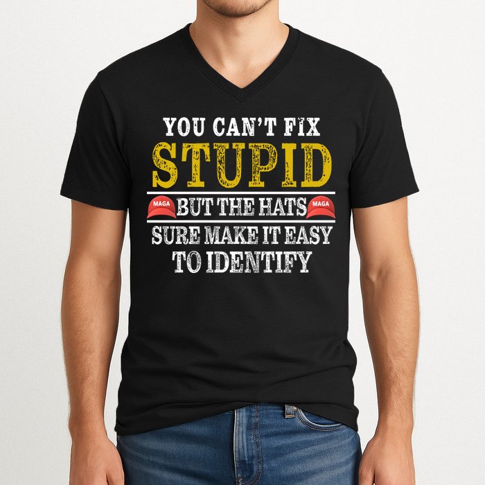 You Can't Fix Stupid But The Hats Sure Make It Easy To Identify Funny V-Neck T-Shirt