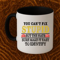 You Can't Fix Stupid But The Hats Sure Make It Easy To Identify Funny Mug