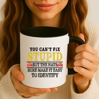 You Can't Fix Stupid But The Hats Sure Make It Easy To Identify Funny Mug