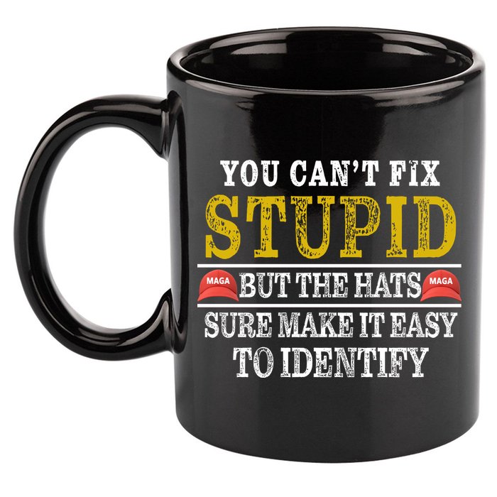 You Can't Fix Stupid But The Hats Sure Make It Easy To Identify Funny 11oz C Handle Ceramic Mug