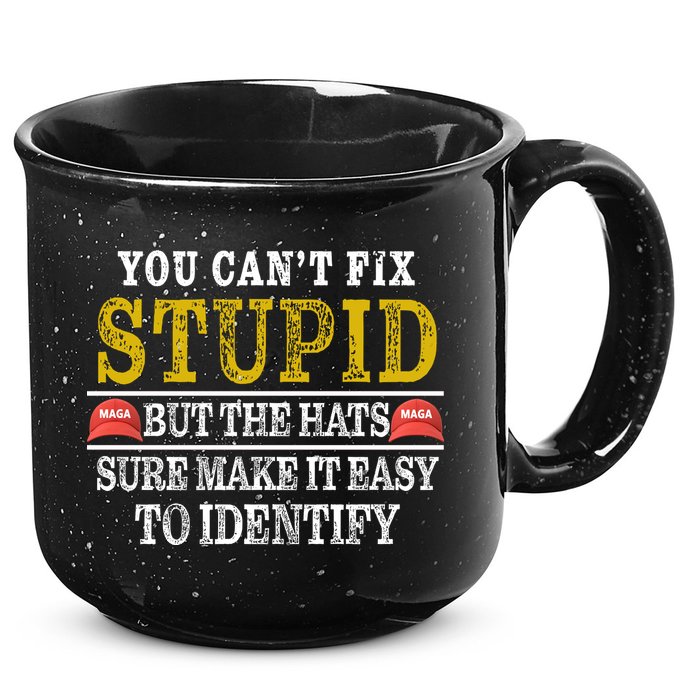 You Can't Fix Stupid But The Hats Sure Make It Easy To Identify Funny 15oz Campfire Ceramic Mug