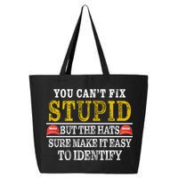 You Can't Fix Stupid But The Hats Sure Make It Easy To Identify Funny 25L Jumbo Tote