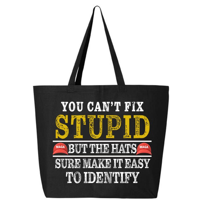 You Can't Fix Stupid But The Hats Sure Make It Easy To Identify Funny 25L Jumbo Tote