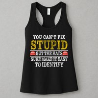 You Can't Fix Stupid But The Hats Sure Make It Easy To Identify Funny Womens Tank Top