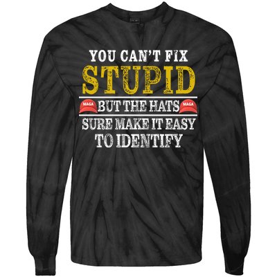 You Can't Fix Stupid But The Hats Sure Make It Easy To Identify Funny Tie-Dye Long Sleeve Shirt