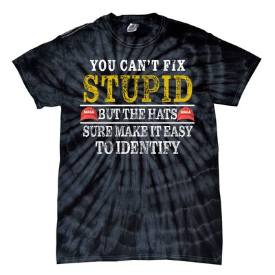 You Can't Fix Stupid But The Hats Sure Make It Easy To Identify Funny Tie-Dye T-Shirt