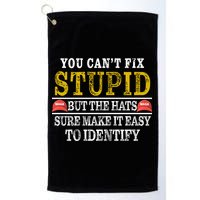 You Can't Fix Stupid But The Hats Sure Make It Easy To Identify Funny Golf Towel