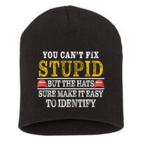 You Can't Fix Stupid But The Hats Sure Make It Easy To Identify Funny Short Acrylic Beanie