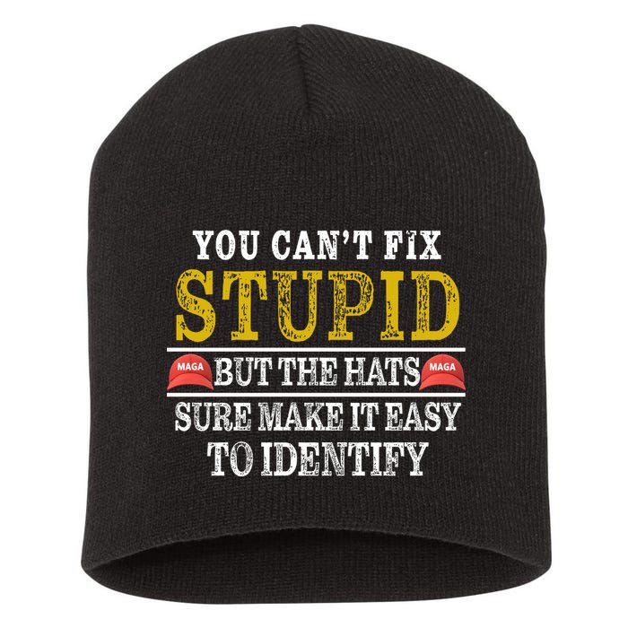 You Can't Fix Stupid But The Hats Sure Make It Easy To Identify Funny Short Acrylic Beanie