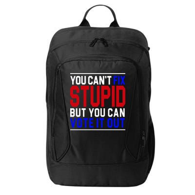 You Can't Fix Stupid But You Can Vote It Out City Backpack