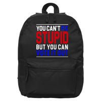 You Can't Fix Stupid But You Can Vote It Out 16 in Basic Backpack