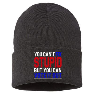 You Can't Fix Stupid But You Can Vote It Out Sustainable Knit Beanie