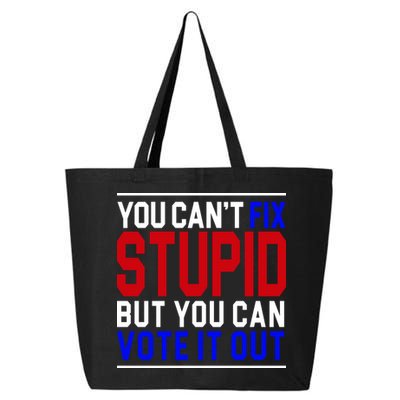 You Can't Fix Stupid But You Can Vote It Out 25L Jumbo Tote