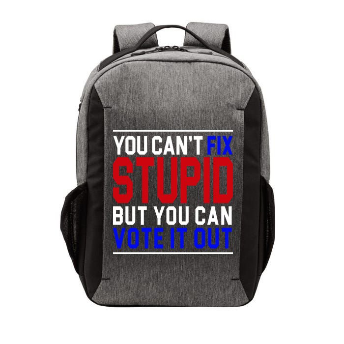 You Can't Fix Stupid But You Can Vote It Out Vector Backpack