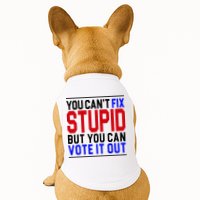 You Can't Fix Stupid But You Can Vote It Out Doggie Tank
