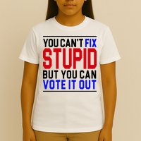 You Can't Fix Stupid But You Can Vote It Out T-Shirt