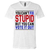 You Can't Fix Stupid But You Can Vote It Out V-Neck T-Shirt