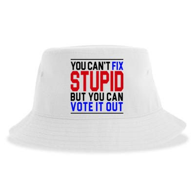 You Can't Fix Stupid But You Can Vote It Out Sustainable Bucket Hat