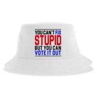 You Can't Fix Stupid But You Can Vote It Out Sustainable Bucket Hat