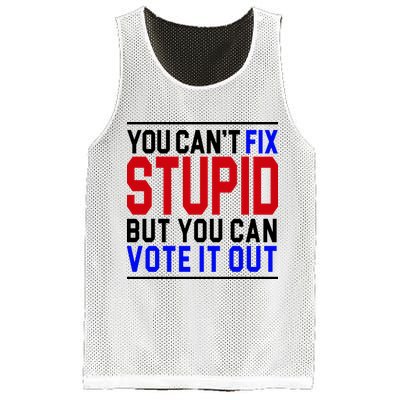 You Can't Fix Stupid But You Can Vote It Out Mesh Reversible Basketball Jersey Tank