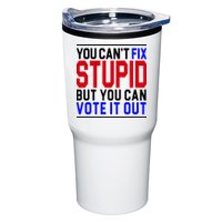 You Can't Fix Stupid But You Can Vote It Out Tumbler