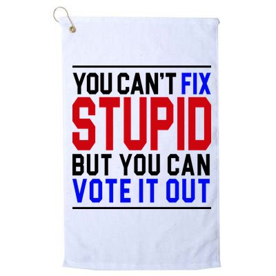 You Can't Fix Stupid But You Can Vote It Out Golf Towel