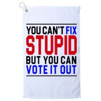 You Can't Fix Stupid But You Can Vote It Out Golf Towel