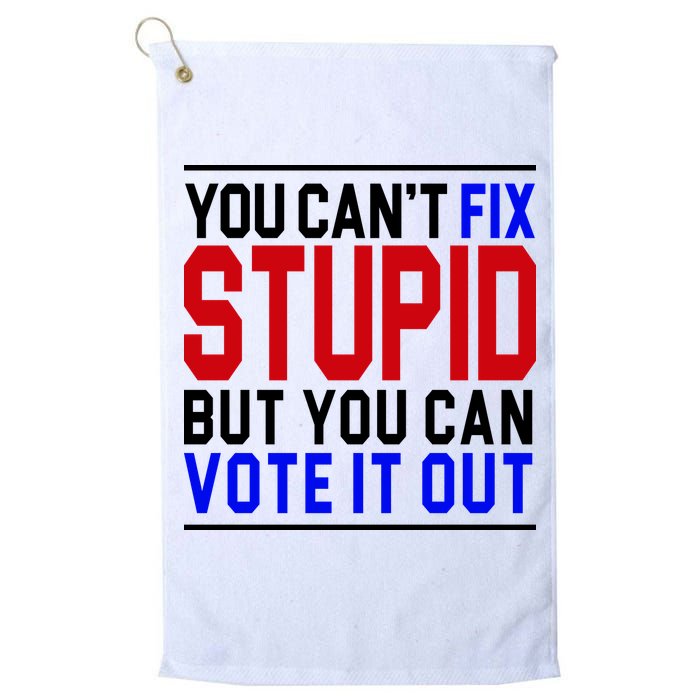 You Can't Fix Stupid But You Can Vote It Out Golf Towel