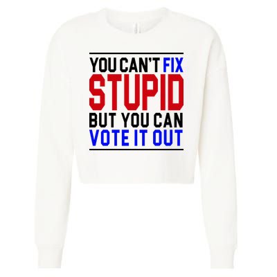 You Can't Fix Stupid But You Can Vote It Out Cropped Pullover Crew